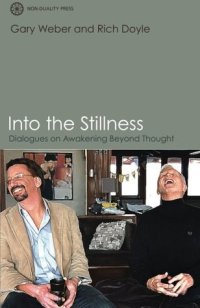 cover of the book Into the Stillness: Dialogues on Awakening Beyond Thought