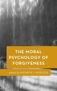 cover of the book The Moral Psychology of Forgiveness