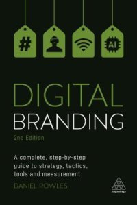 cover of the book Digital Branding: A Complete Step-By-Step Guide to Strategy, Tactics, Tools and Measurement