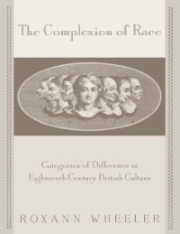 cover of the book The Complexion of Race: Categories of Difference in Eighteenth-Century British Culture