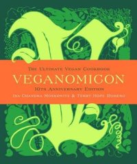 cover of the book Veganomicon: The Ultimate Vegan Cookbook