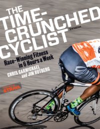 cover of the book The Time-Crunched Cyclist: Race-Winning Fitness in 6 Hours a Week