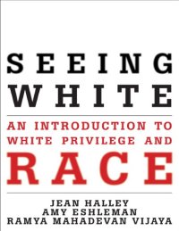 cover of the book Seeing White: An Introduction to White Privilege and Race