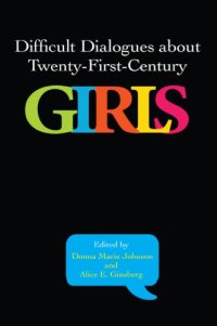 cover of the book Difficult Dialogues about Twenty-First-Century Girls