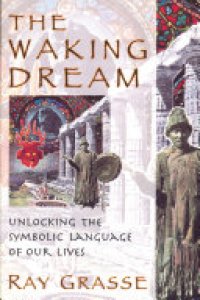 cover of the book The Waking Dream: Unlocking the Symbolic Language of Our Lives