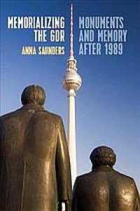 cover of the book Memorializing the GDR: Monuments and Memory after 1989