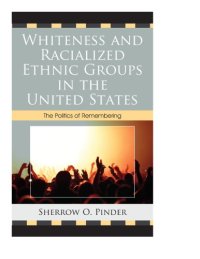 cover of the book Whiteness and Racialized Ethnic Groups in the United States: The Politics of Remembering