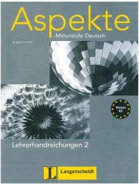 cover of the book Aspekte: Mittelstufe Deutsch. Lehrerhandreichungen 2 - Niveau B2