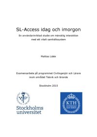 cover of the book SL-Access idag och imorgon: En användarinriktad studie om mänsklig interaktion med ett vitalt samhällssystem