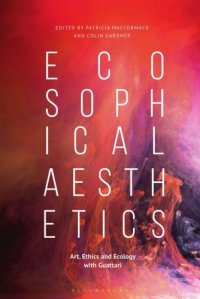 cover of the book Ecosophical Aesthetics: Art, Ethics and Ecology with Guattari