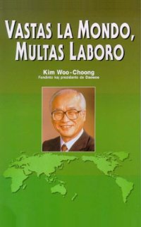 cover of the book Vastas La Mondo, Multas Laboro