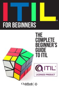 cover of the book ITIL For Beginners: The Complete Beginner’s Guide to ITIL