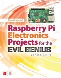 cover of the book Raspberry Pi Electronics Projects for the Evil Genius