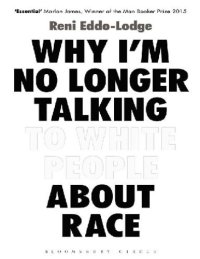 cover of the book Why I’m No Longer Talking (to White People) About Race