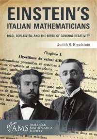 cover of the book Einstein’s Italian Mathematicians. Ricci, Levi-Civita, and the Birth of General Relativity