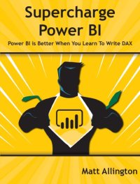 cover of the book Super Charge Power BI: Power BI Is Better When You Learn to Write DAX