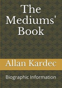 cover of the book The Mediums’ Book: Biographic Information