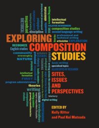 cover of the book Exploring Composition Studies: Sites, Issues, Perspectives.