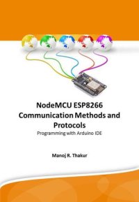 cover of the book NodeMCU ESP8266 Communication Methods and Protocols : Programming with Arduino IDE