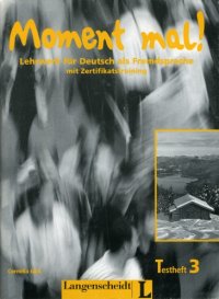 cover of the book Moment mal! Lehrwerk für Deutsch als Fremdssprache - Testheft 3