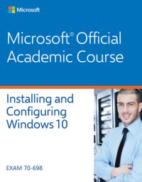 cover of the book 70-698 Installing and Configuring Windows 10