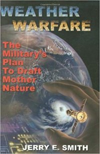 cover of the book Weather Warfare: The Military’s Plan to Draft Mother Nature