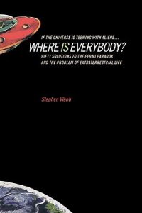 cover of the book If the Universe Is Teeming with Aliens ... Where Is Everybody?: Fifty Solutions to the Fermi Paradox and the Problem of Extraterrestrial Life