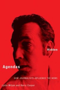 cover of the book Hidden Agendas: How Journalists Influence the News