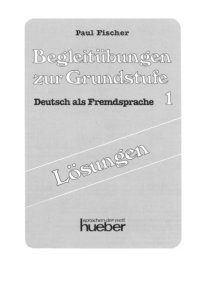 cover of the book Begleitübungen zur Grundstufe, Deustsch als Fremdssprache 1 / Lösungen