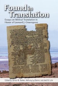 cover of the book Found in Translation: Essays on Jewish Biblical Translation in Honor of Leonard J. Greenspoon