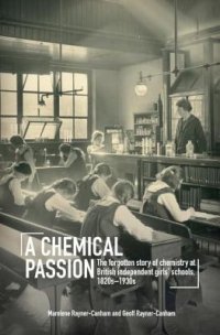 cover of the book A Chemical Passion: The Forgotten Story of Chemistry at British Independent Girls’ Schools, 1820s–1930s