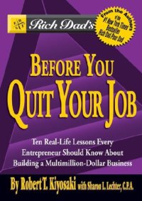 cover of the book Rich Dad’s Before You Quit Your Job: 10 Real-Life Lessons Every Entrepreneur Should Know About Building a Million-Dollar Business