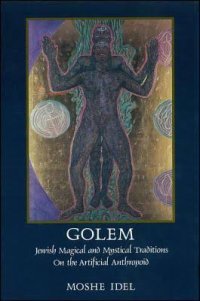 cover of the book Golem: Jewish Magical and Mystical Traditions on the Artificial Anthropoid