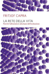 cover of the book La rete della vita. Perché l’altruismo è alla base dell’evoluzione