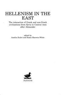 cover of the book Hellenism in the East : The Interaction of Greek and Non-Greek Civilizations from Syria to Central Asia after Alexander