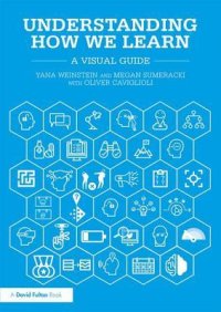 cover of the book Understanding How We Learn: A Visual Guide