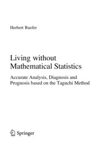 cover of the book Living without Mathematical Statistics. Accurate Analysis, Diagnosis and Prognosis based on the Taguchi Method