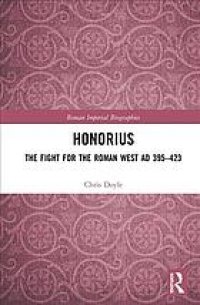 cover of the book Honorius : the fight for the Roman West AD 395–423