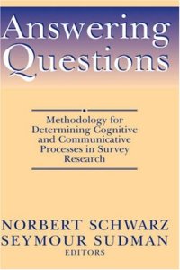 cover of the book Answering Questions: Methodology for Determining Cognitive and Communicative Processes in Survey Research