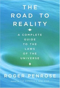 cover of the book The Road to Reality : A Complete Guide to the Laws of the Universe