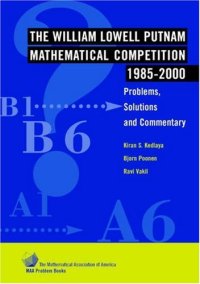 cover of the book The William Lowell Putnam Mathematical Competition 1985-2000:  Problems, Solutions, and Commentary (MAA Problem Book Series)