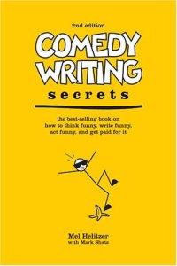 cover of the book Comedy Writing Secrets: The Best-Selling Book on How to Think Funny, Write Funny, Act Funny, And Get Paid For It, 2nd Edition