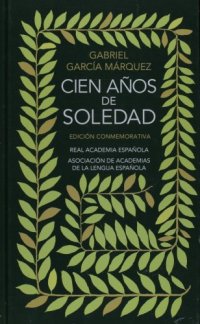 cover of the book Cien años de soledad: Edición conmemorativa (The 40th Anniversary Edition) (Spanish Edition)