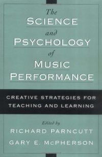 cover of the book The Science and Psychology of Music Performance: Creative Strategies for Teaching and Learning