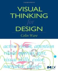 cover of the book Visual Thinking: for Design (Morgan Kaufmann Series in Interactive Technologies)