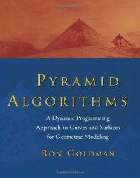 cover of the book Pyramid Algorithms: A Dynamic Programming Approach to Curves and Surfaces for Geometric Modeling (The Morgan Kaufmann Series in Computer Graphics)