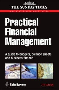 cover of the book Practical Financial Management: A Guide to Budgets, Balance Sheets and Business Finance