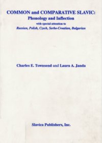 cover of the book Common and Comparative Slavic: Phonology and Inflection, with special attention to Russian, Polish, Czech, Serbo-Croatian, Bulgarian