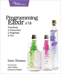 cover of the book Programming Elixir ≥ 1.6: Functional |>Concurrent |>Pragmatic |>Fun