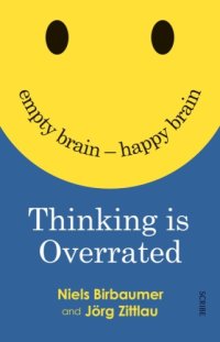 cover of the book Thinking Is Overrated: Empty Brain ‒ Happy Brain